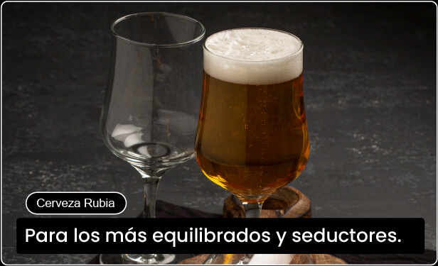 Cerveza Rubia - Para los más equilibrados y seductores